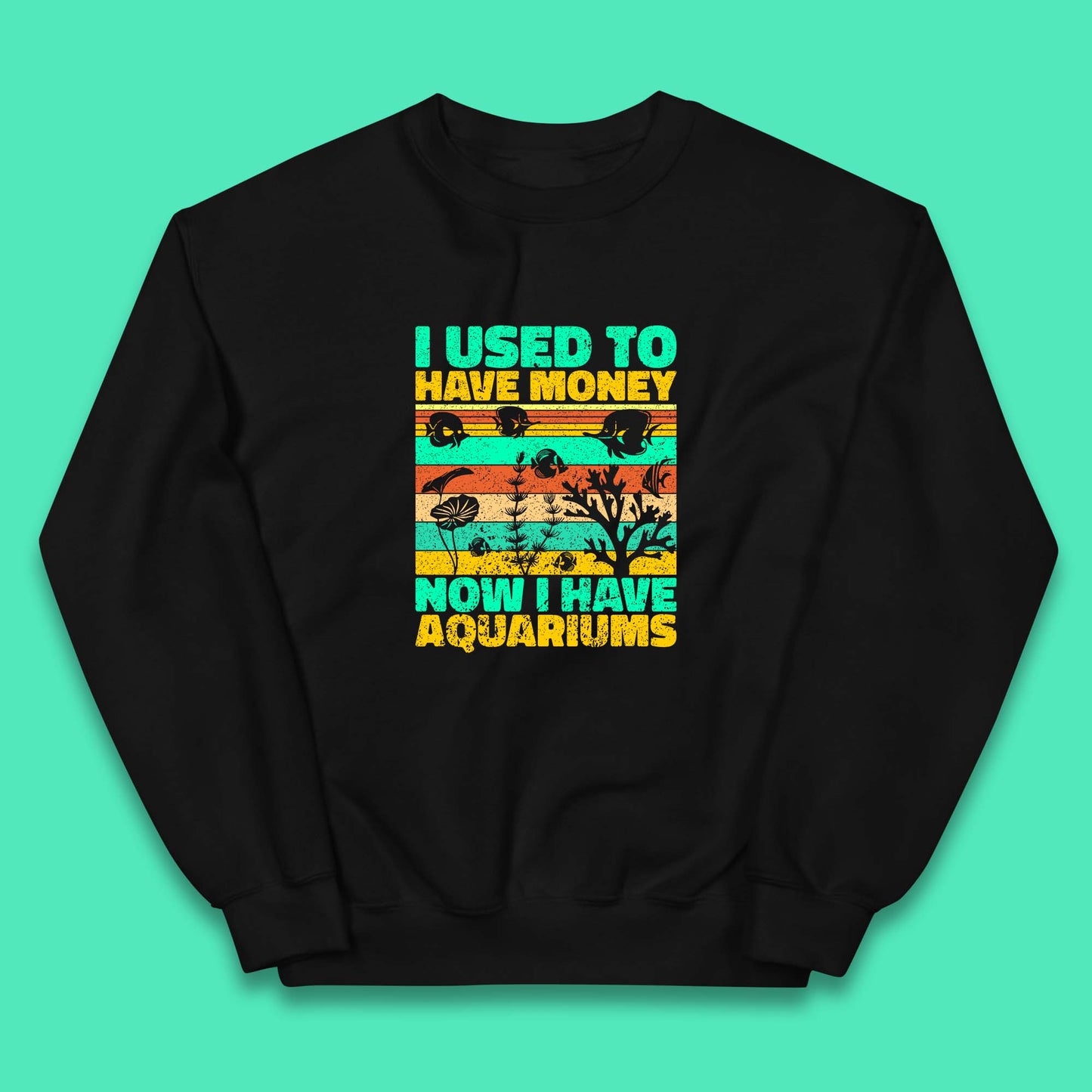 I Used To Have Money Now I Have Aquariums Fishkeeper Aquarist Aquarium Kids Jumper
