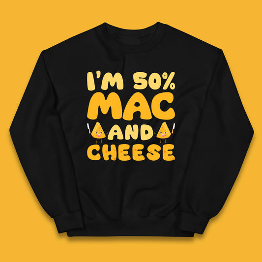 I'm 50% Mac & Cheese Funny Macaroni And Cheese Lover Foodie Food Lover Kids Jumper