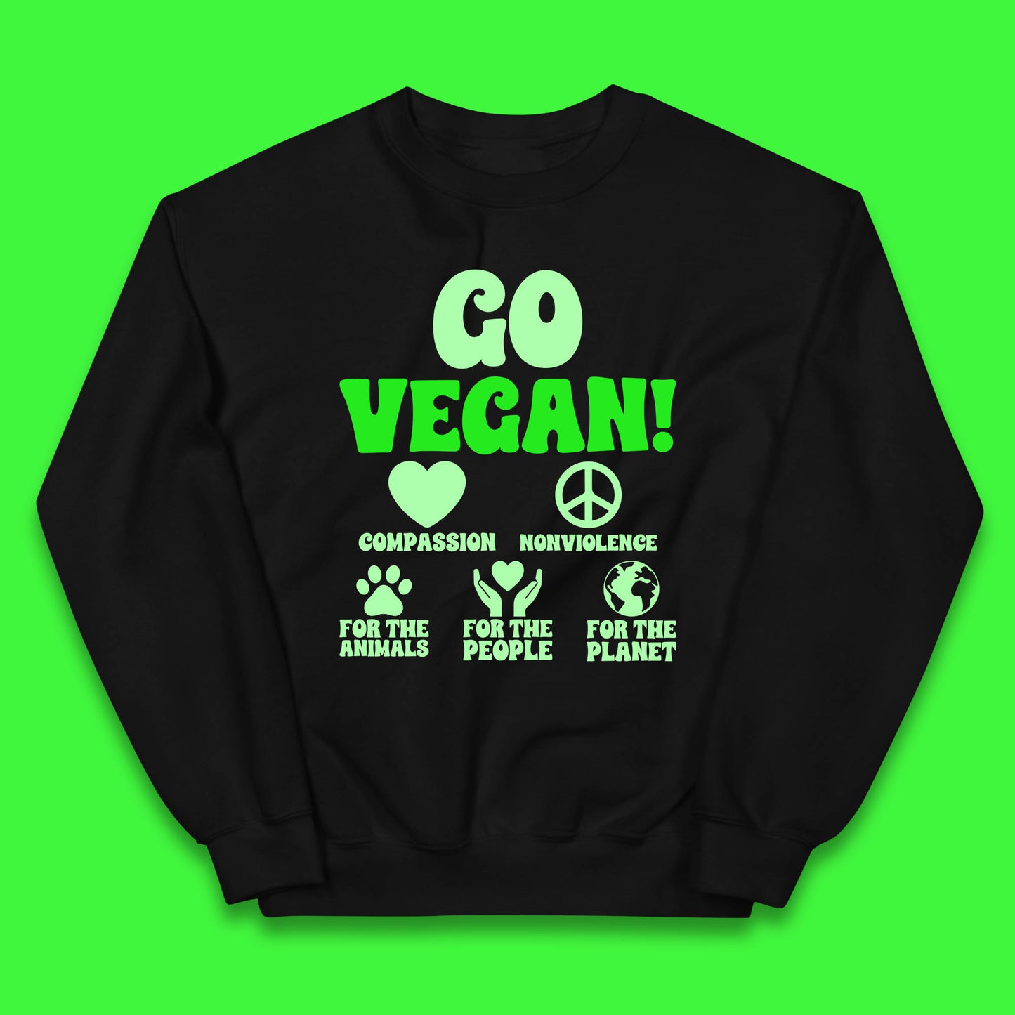Go Vegan Compassion Nonviolence For The Animals For The People For The Planet Kids Jumper
