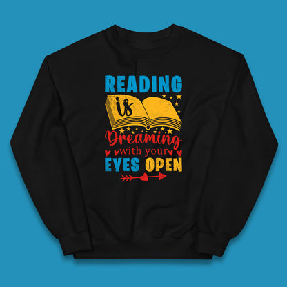 Reading Is Dreaming With Your Eyes Open Book Reading Saying Book Lover Quote Kids Jumper