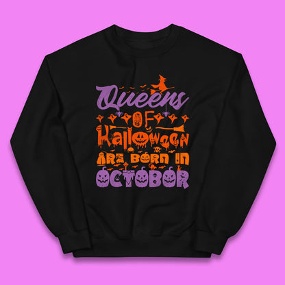 Queens Of Halloween Are Born In October Halloween Witch Birthday Party Kids Jumper