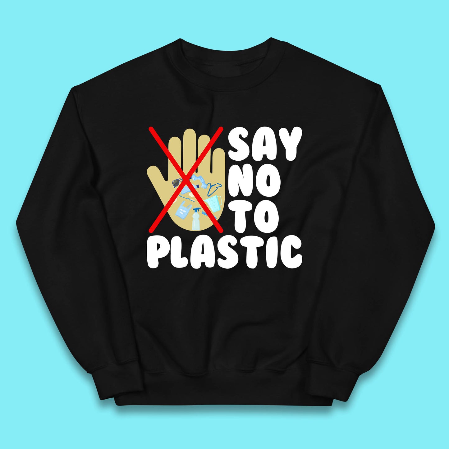 Say No To Plastic Earth Day Plastic Free Life Help Ocean Pollution Recycle Environmental Kids Jumper