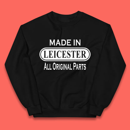 Made In Leicester All Original Parts Vintage Retro Birthday City in East Midlands, England Gift Kids Jumper