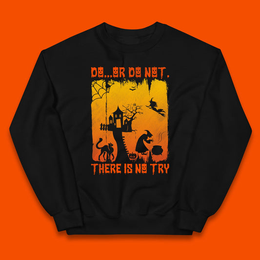 Do Or Do Not There Is No Try Halloween Tree House Flying Witch Scary Spooky Black Cat Kids Jumper