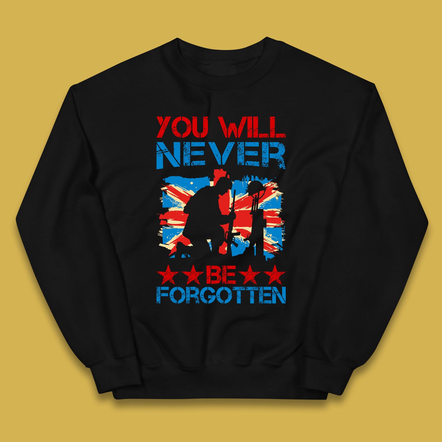 You Will Be Never Forgotten Soldier Kneeling Fallen Soldier Remembrance Day British Armed Force British Flag Patriotism Kids Jumper