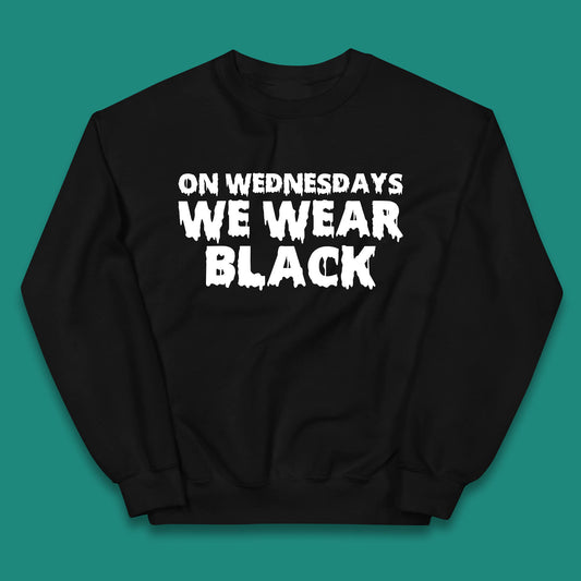 On Wednesday We Wear Black Halloween Wednesday Addams Horror Movie Trending Tv Series Kids Jumper