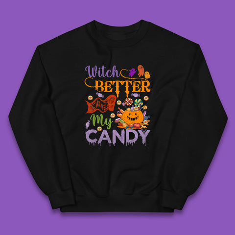 Witch Better Have My Candy Halloween Trick Or Treat Kids Jumper
