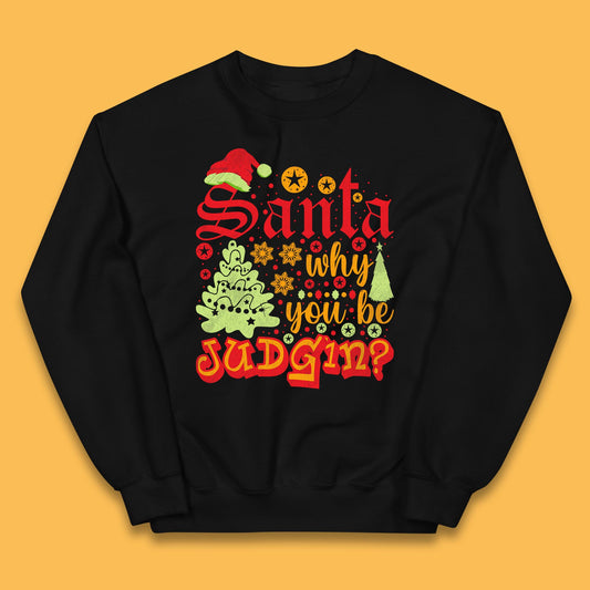 christmas santa why you be judgin funny quotes jumper