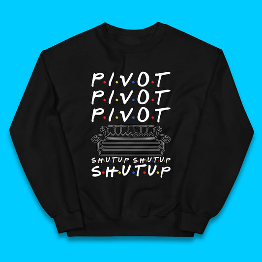 Friends Pivot Shut Up Shut Up Kids Jumper