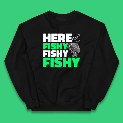 Here Fishy Fishy Fishy  Funny Fishing Fish Lover Fisherman Fishing Quote Kids Jumper