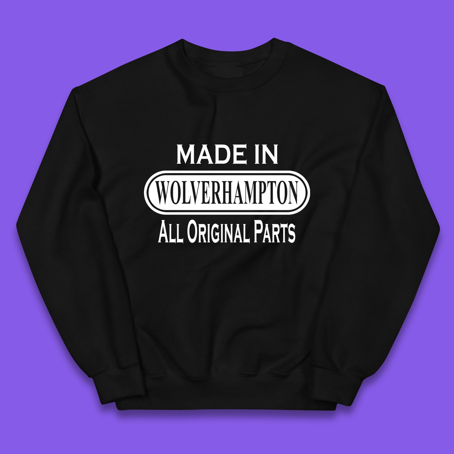 Made In Wolverhampton All Original Parts Vintage Retro Birthday City In West Midlands, England Gift Kids Jumper
