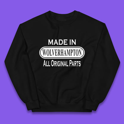 Made In Wolverhampton All Original Parts Vintage Retro Birthday City In West Midlands, England Gift Kids Jumper
