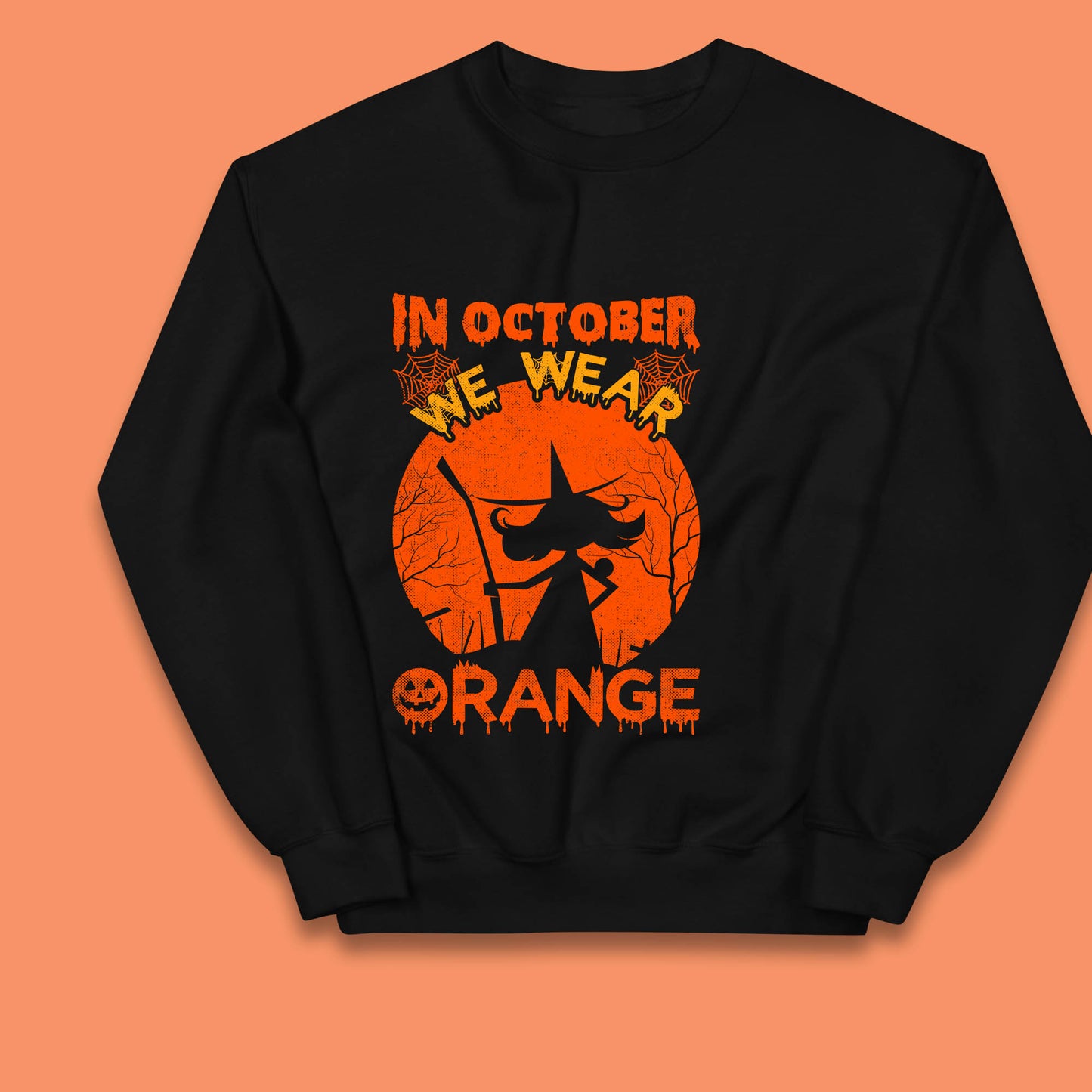 In October We Wear Orange Funny Quote Scary Witch With Broom Halloween Costume October Festive Kids Jumper
