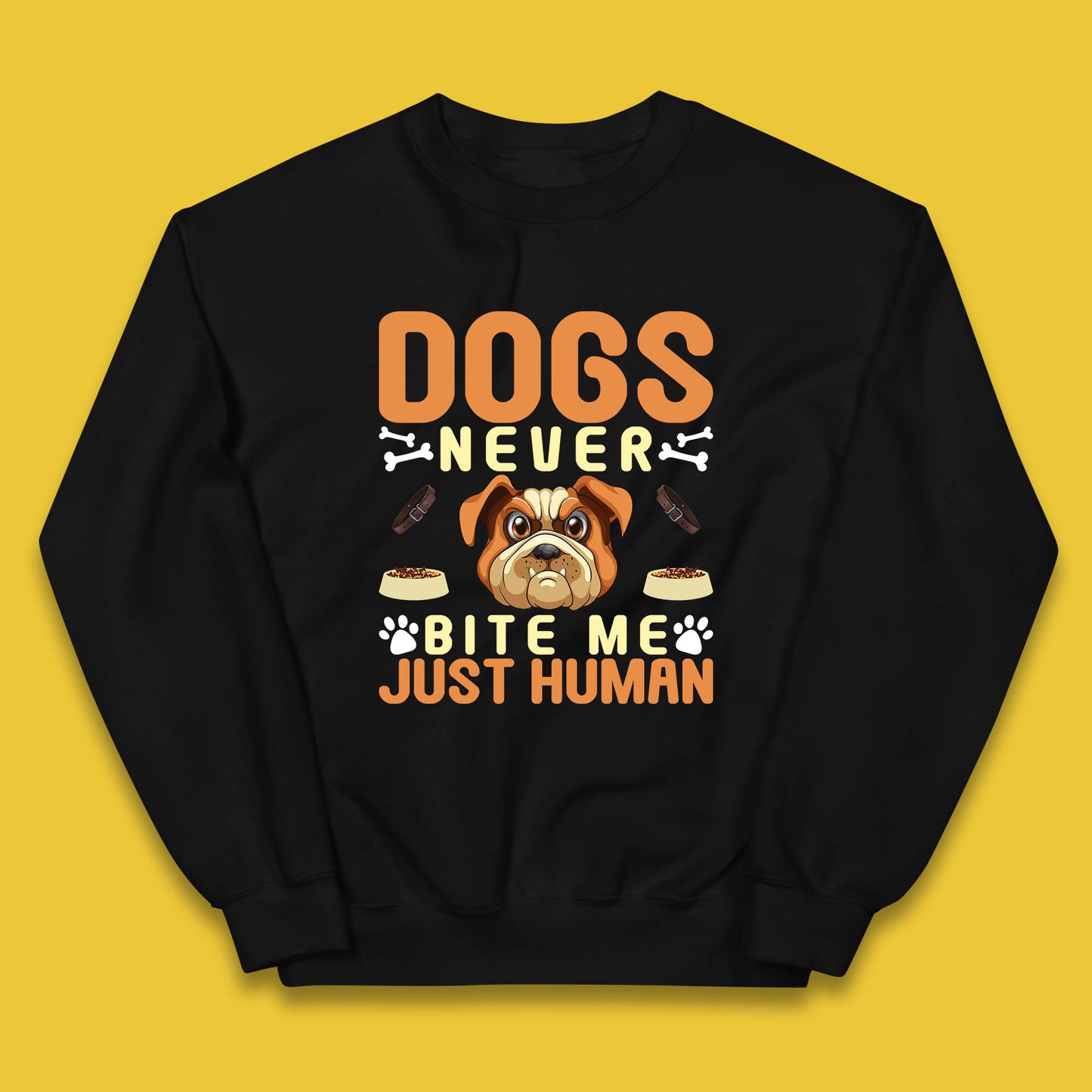Dogs Never Bite Me Just Human Dog Owner Saying Dog Lovers Kids Jumper