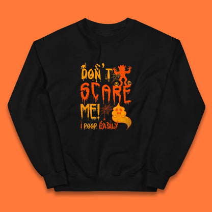 Don't Scare Me I Poop Easily Funny Halloween Spooky Horror Scared Boo Ghost Kids Jumper