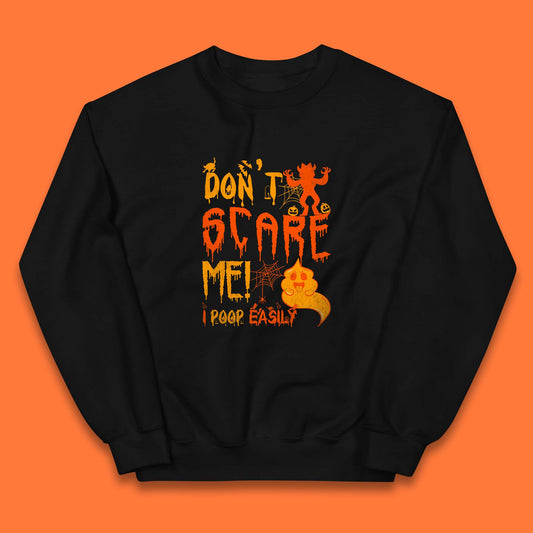 Don't Scare Me I Poop Easily Funny Halloween Spooky Horror Scared Boo Ghost Kids Jumper