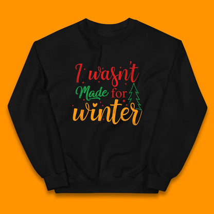 i wasn't made for winter christmas jumper