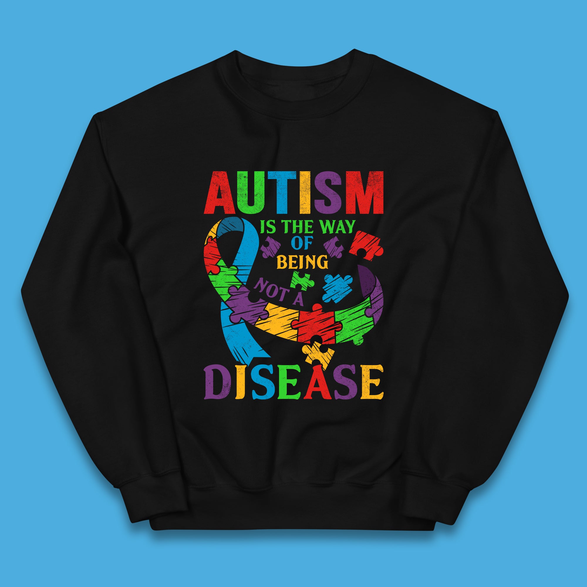 Autism Is The Way Of Being Not A Disease Kids Jumper