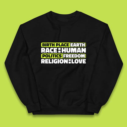 Birth Place Earth Race Human Politics Freedom Religion Love Human Rights Equality Kids Jumper