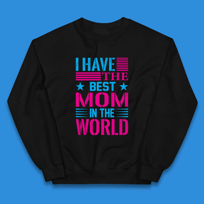 I Have The Best Mom Kids Jumper