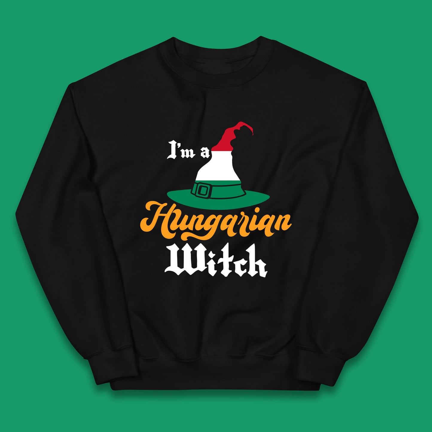 I'm A Hungarian Witch Halloween Witch Hat Hungarian Flag Kids Jumper
