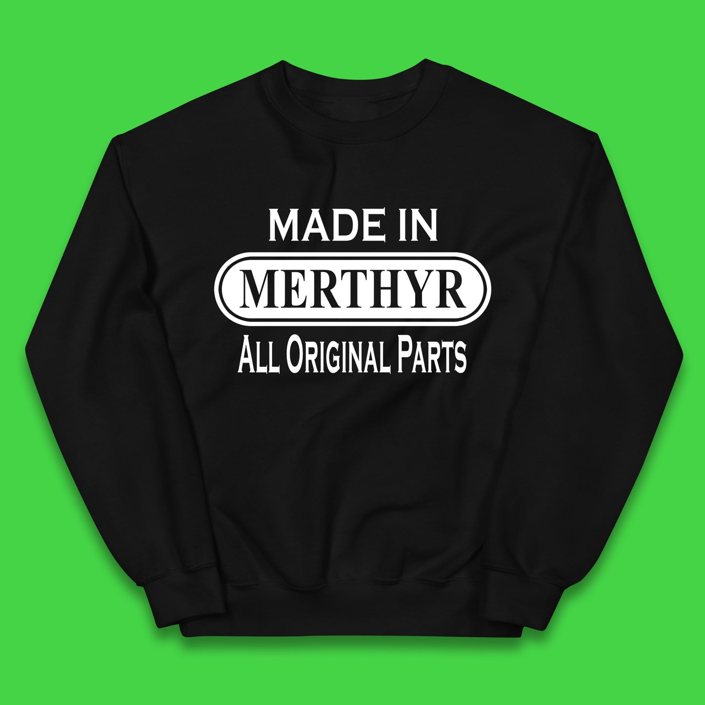 Made In Merthyr All Original Parts Vintage Retro Birthday Merthyr Tydfil Town In Wales Kids Jumper