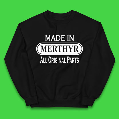Made In Merthyr All Original Parts Vintage Retro Birthday Merthyr Tydfil Town In Wales Kids Jumper