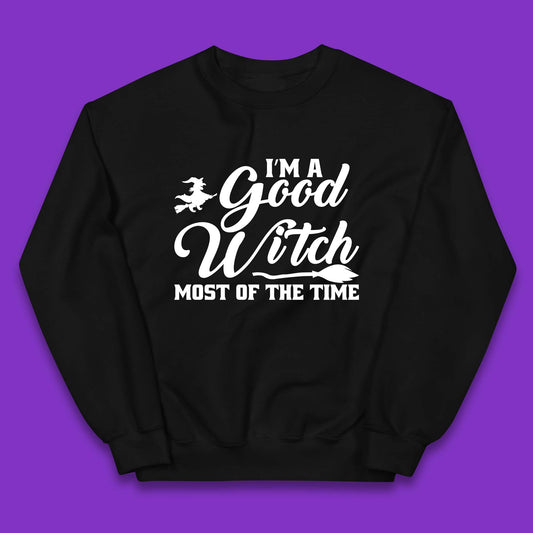 I'm A Good Witch Most Of The Time Halloween Witch Broom Kids Jumper