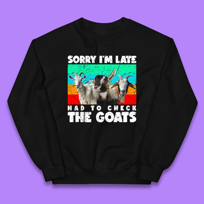 Sorry I'm Late Had To Check The Goats Vintage Goat Lover Farmer Kids Jumper