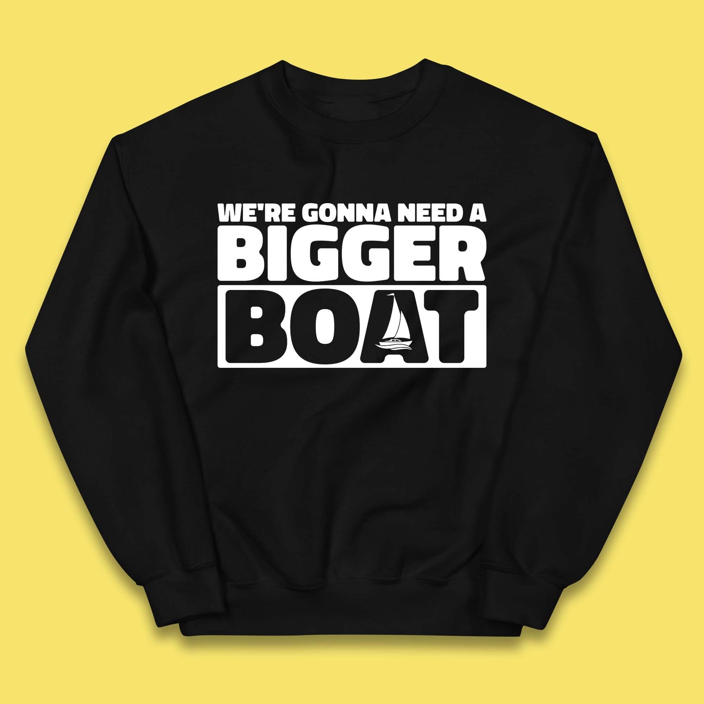 We're Going To Need A Bigger Boat Jaws Inspired Boat Vacation Cruise Trip Boating Kids Jumper