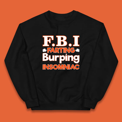 Fbi Farting Burping Insomniac Funny Grow Farts Burps Insomnia Funny Kids Jumper