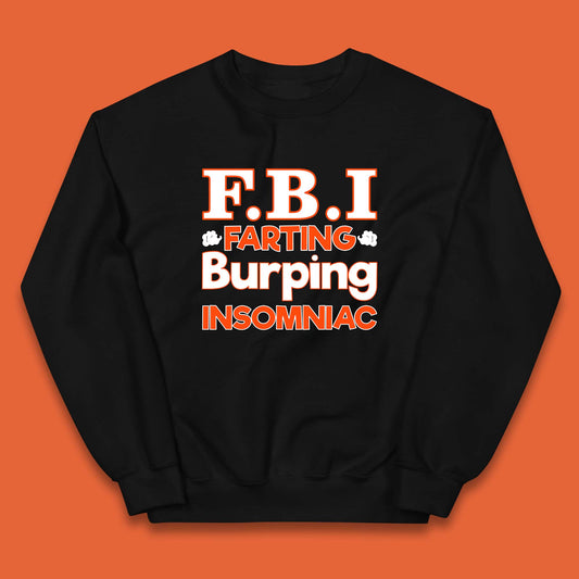 Fbi Farting Burping Insomniac Funny Grow Farts Burps Insomnia Funny Kids Jumper