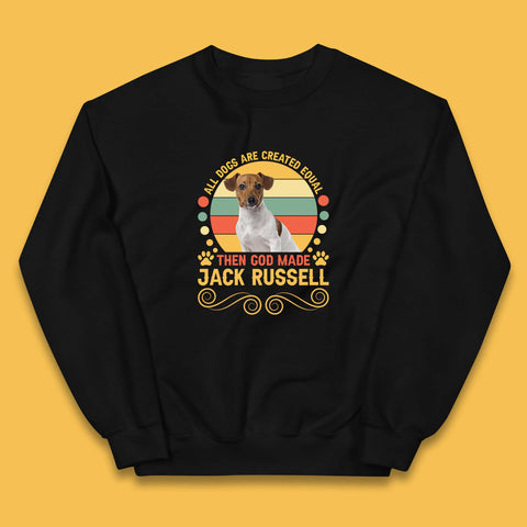 All Dogs Are Created Equal Then God Made Jack Russell Dog Lovers Kids Jumper