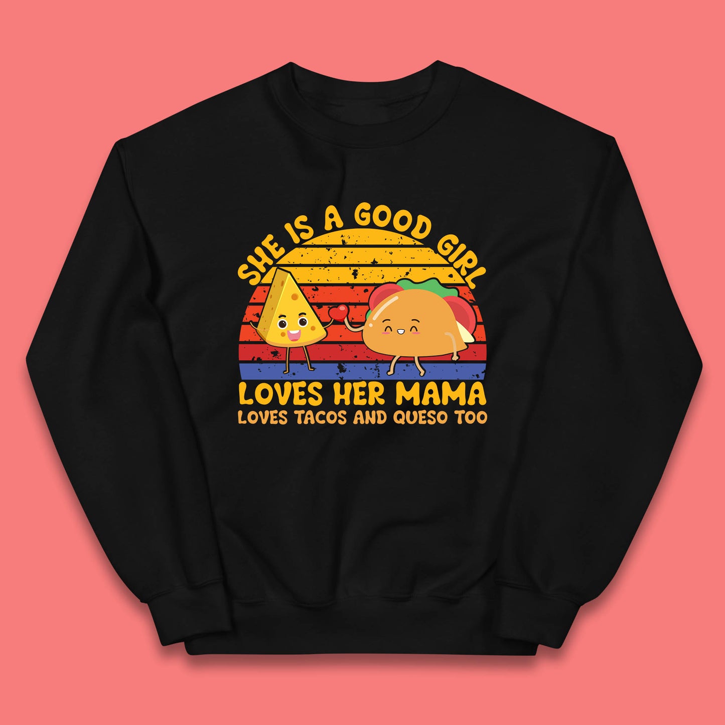 She Is Good Girl Loves Her Mama Loves Tacos & Queso Too Vintage Taco Lovers Kids Jumper