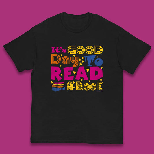 It's Good Day To Read Book Reading Bookworms Book Lovers Kids T Shirt