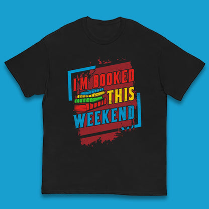 I'm Booked This Weekend Retro Book Lover Book Vibes Reading Librarian Kids T Shirt