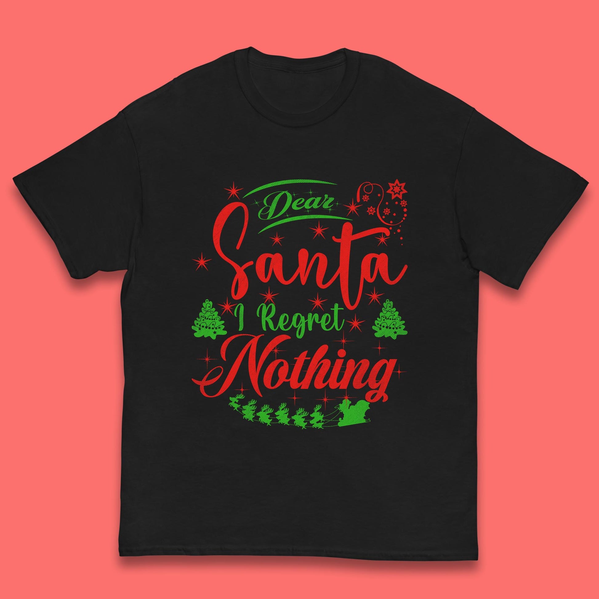 dear santa i regret nothing t shirt