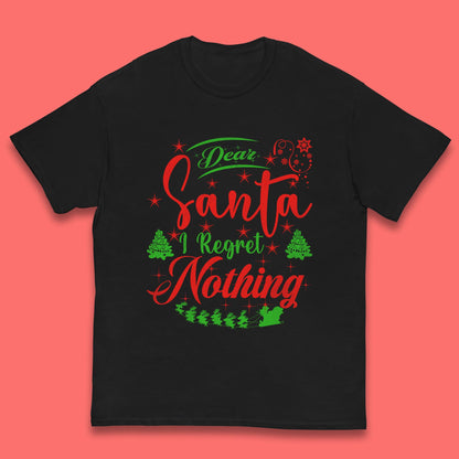 dear santa i regret nothing t shirt