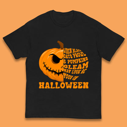 When Black Cats Prowl & Pumpkins Gleam May Luck Be Your On Halloween Black Cats Prowl Halloween Spooky Ghost Kids T Shirt