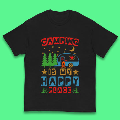 Camping Is My Happy Place Happy Camper Hiking Adventure Vacation Trip Camping Crew Kids T Shirt