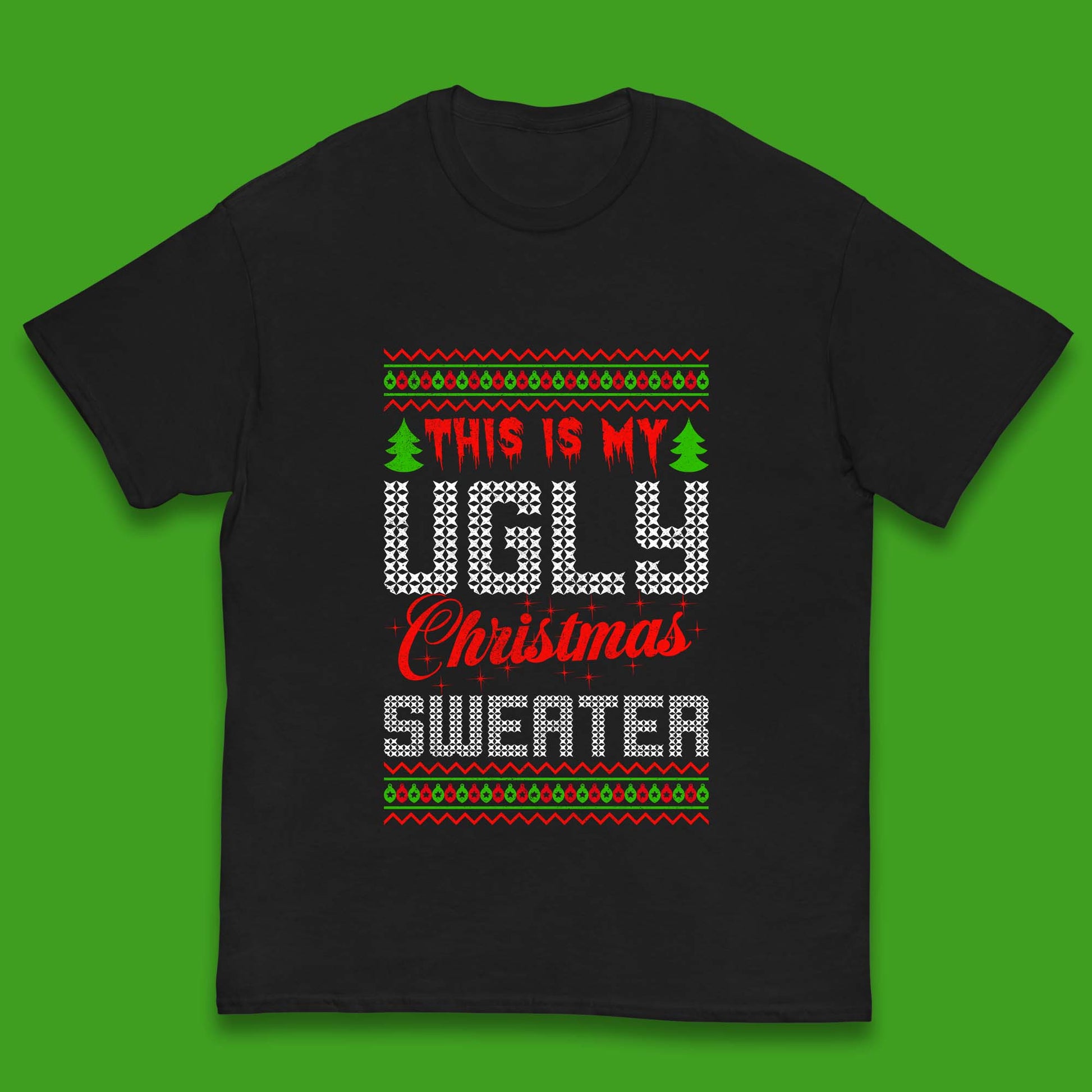 this is my ugly christmas t shirt