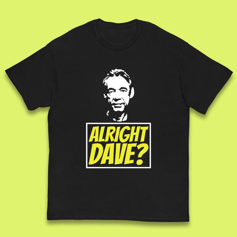 Alright Dave? Only Fools And Horses Funny Cool Tv Film Uk Funny Joke Retro British Comedy Gift Kids T Shirt