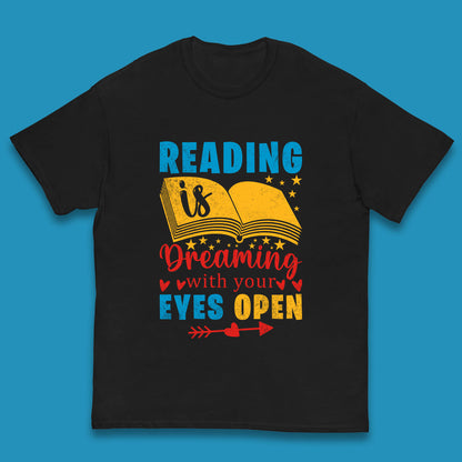 Reading Is Dreaming With Your Eyes Open Book Reading Saying Book Lover Quote Kids T Shirt