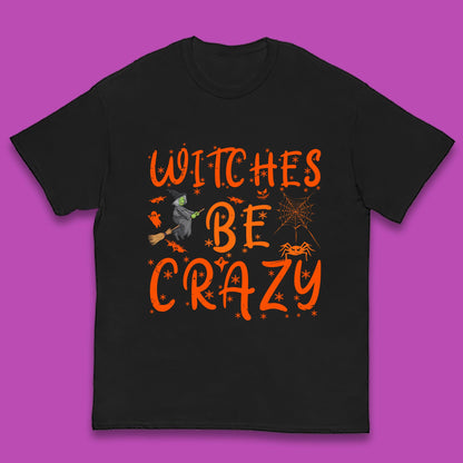 Witches Be Crazy Halloween Basic Witch Witches Be Trippin Witchy Halloween Quote Kids T Shirt