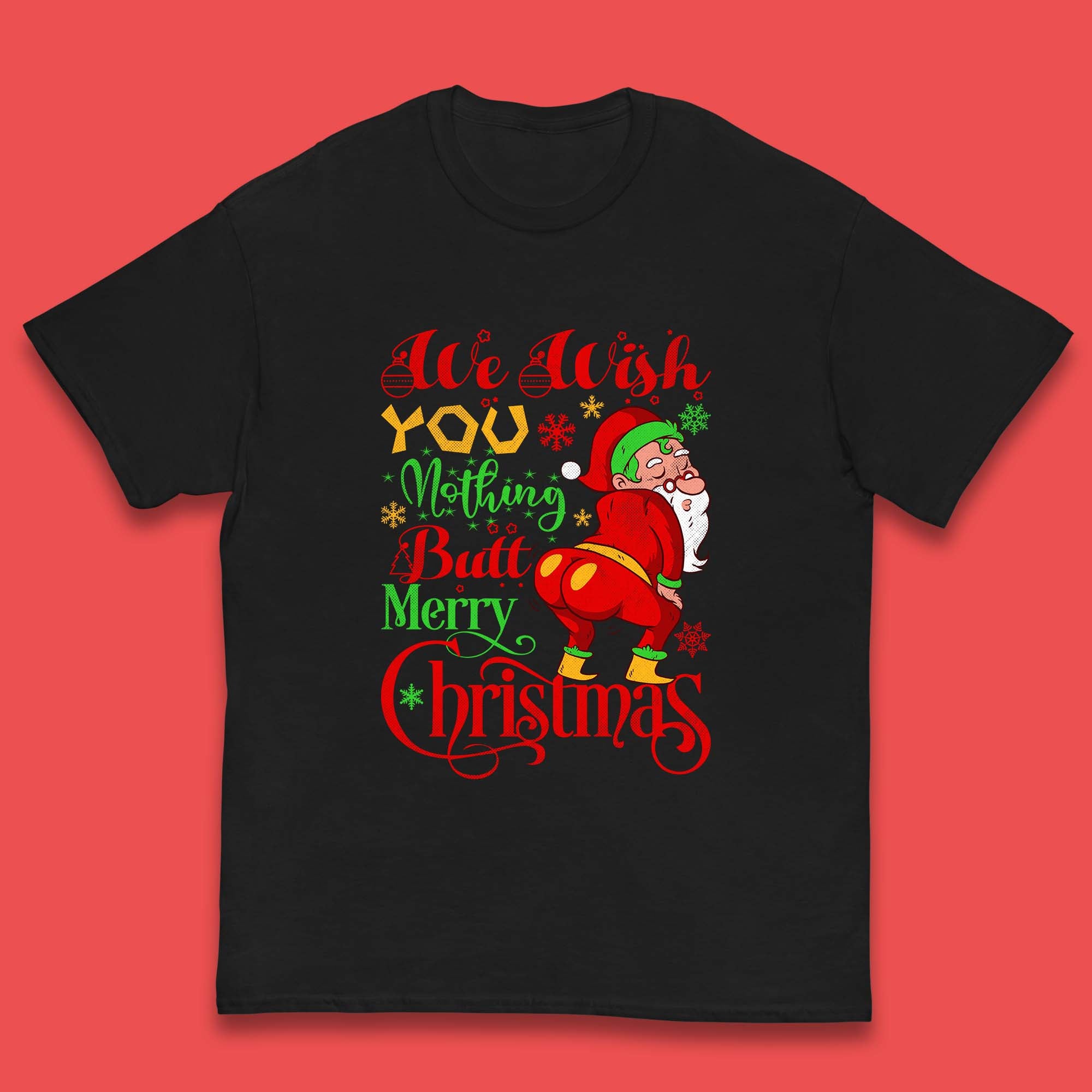 We Wish You Nothing Butt Merry Christmas Funny Naughty Santa Claus Xmas Kids T Shirt