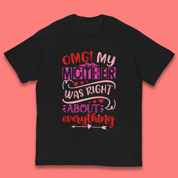 My Mother Was Right Kids T-Shirt