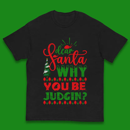 dear santa why you be judgin christmas t shirt