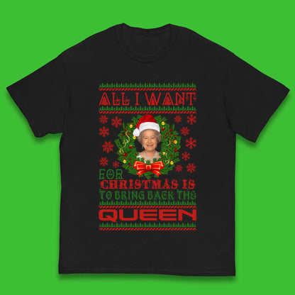 All I Want For Christmas Is To Bring The Back Queen Kids T-Shirt