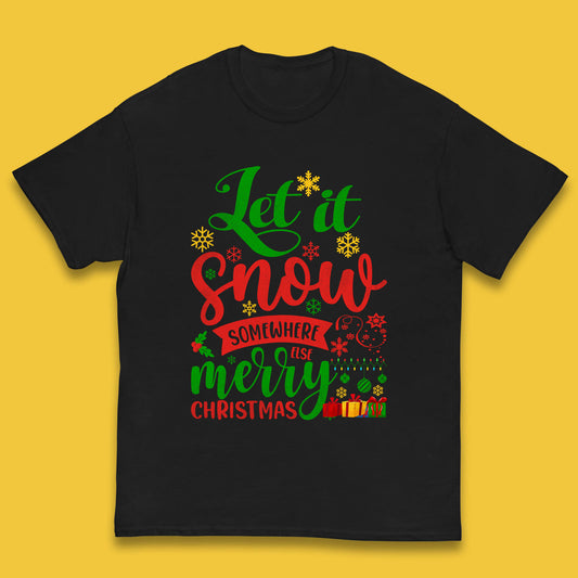 let it snow somewhere else christmas t shirt
