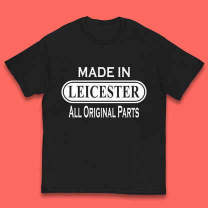 Made In Leicester All Original Parts Vintage Retro Birthday City in East Midlands, England Gift Kids T Shirt
